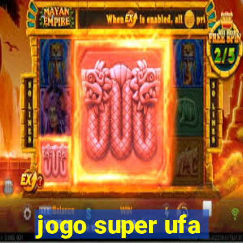 jogo super ufa